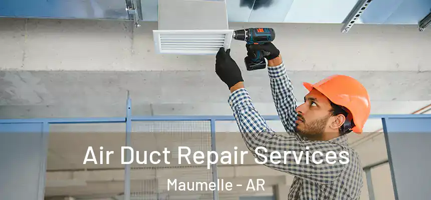  Air Duct Repair Services Maumelle - AR