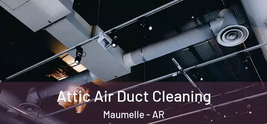  Attic Air Duct Cleaning Maumelle - AR