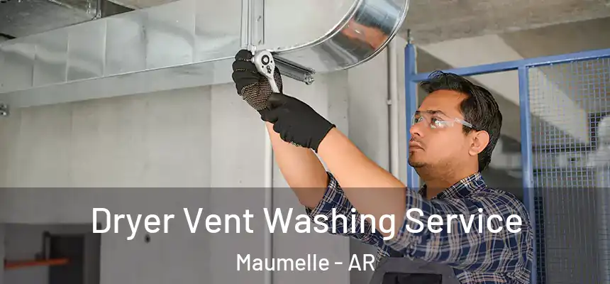  Dryer Vent Washing Service Maumelle - AR