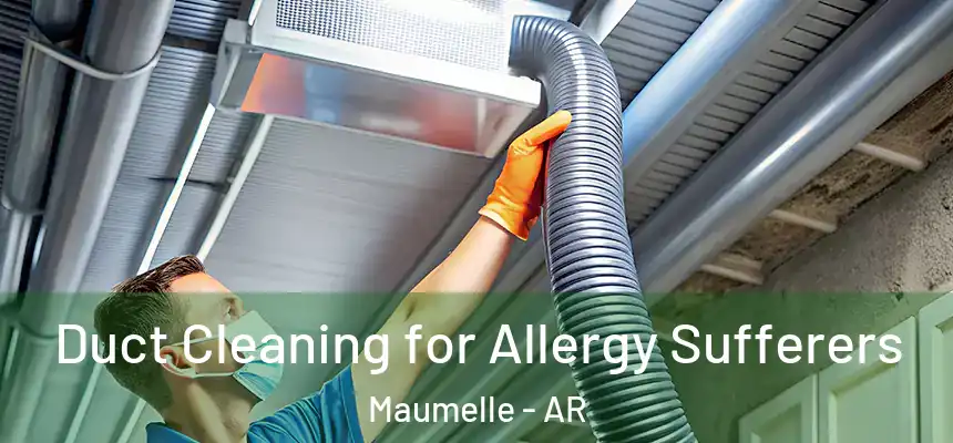  Duct Cleaning for Allergy Sufferers Maumelle - AR