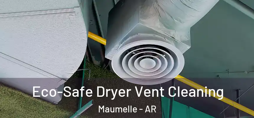  Eco-Safe Dryer Vent Cleaning Maumelle - AR