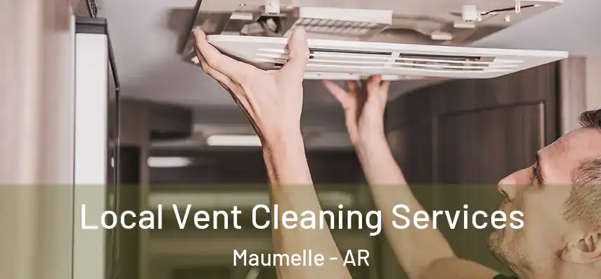  Local Vent Cleaning Services Maumelle - AR