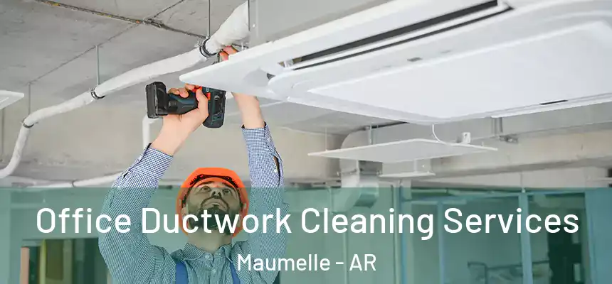  Office Ductwork Cleaning Services Maumelle - AR