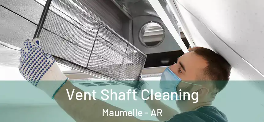  Vent Shaft Cleaning Maumelle - AR